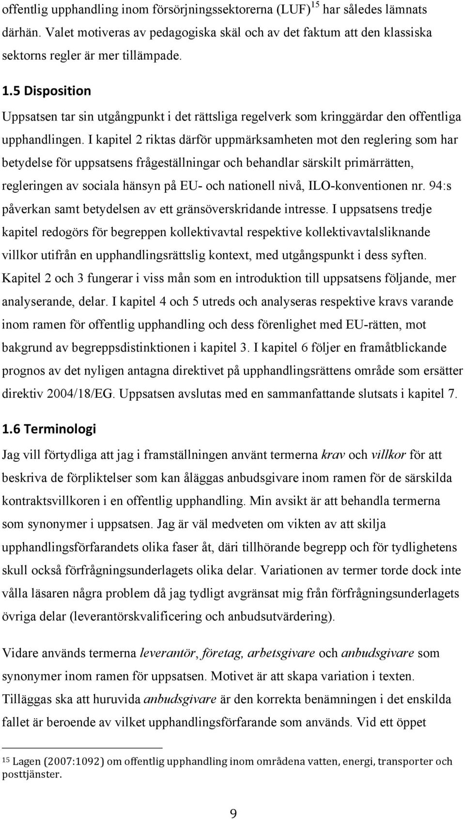 nivå, ILO-konventionen nr. 94:s påverkan samt betydelsen av ett gränsöverskridande intresse.