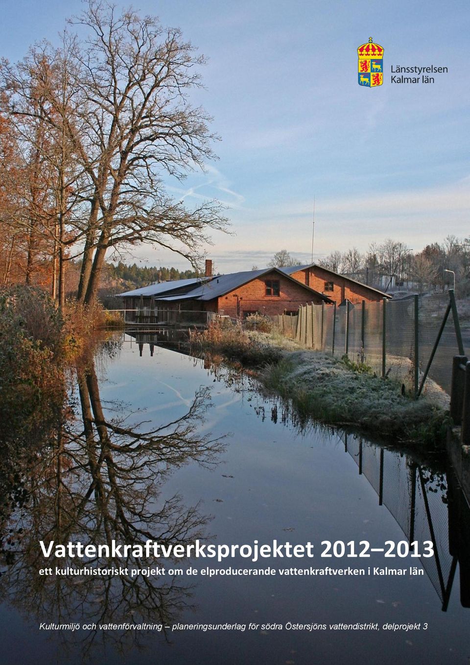 vattenkraftverken i Kalmar län Kulturmiljö och