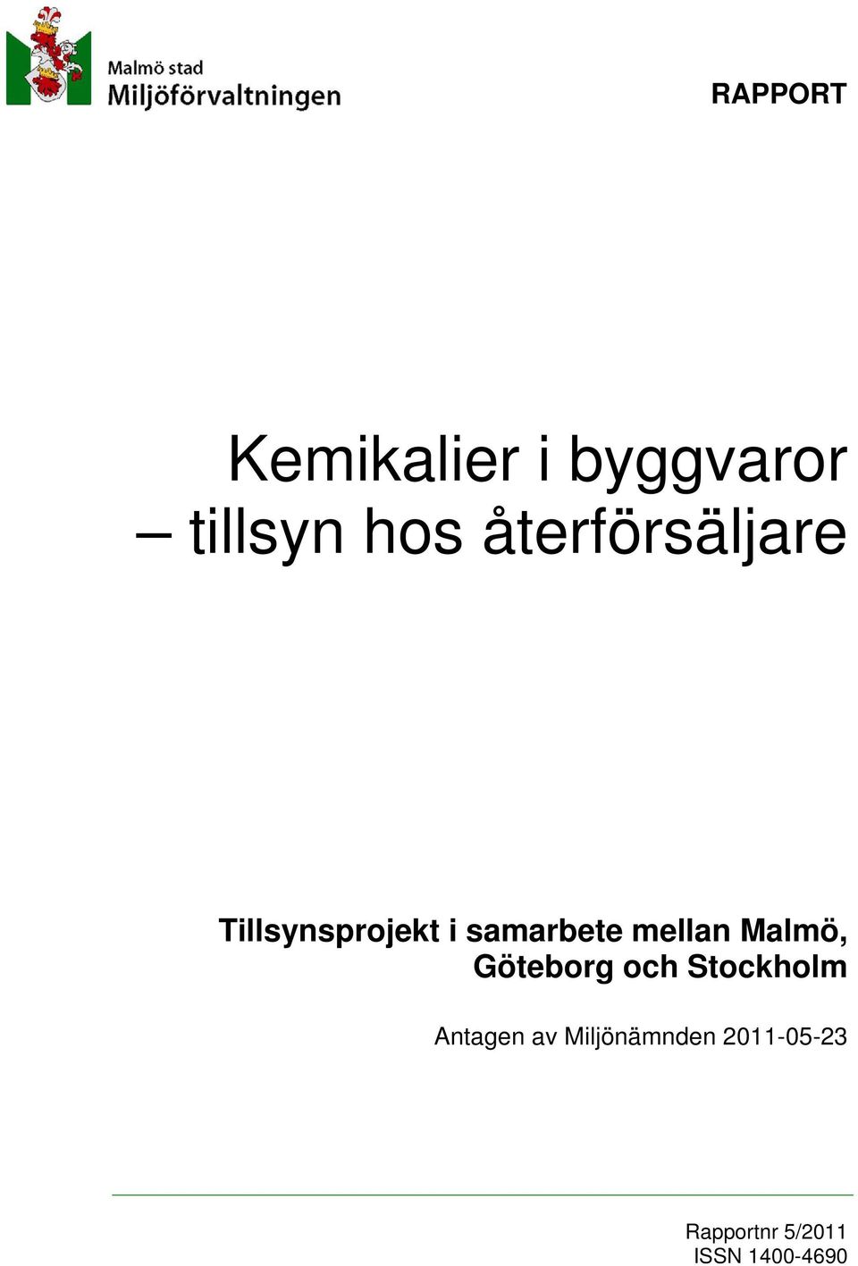 mellan Malmö, Götebrg ch Stckhlm Antagen av