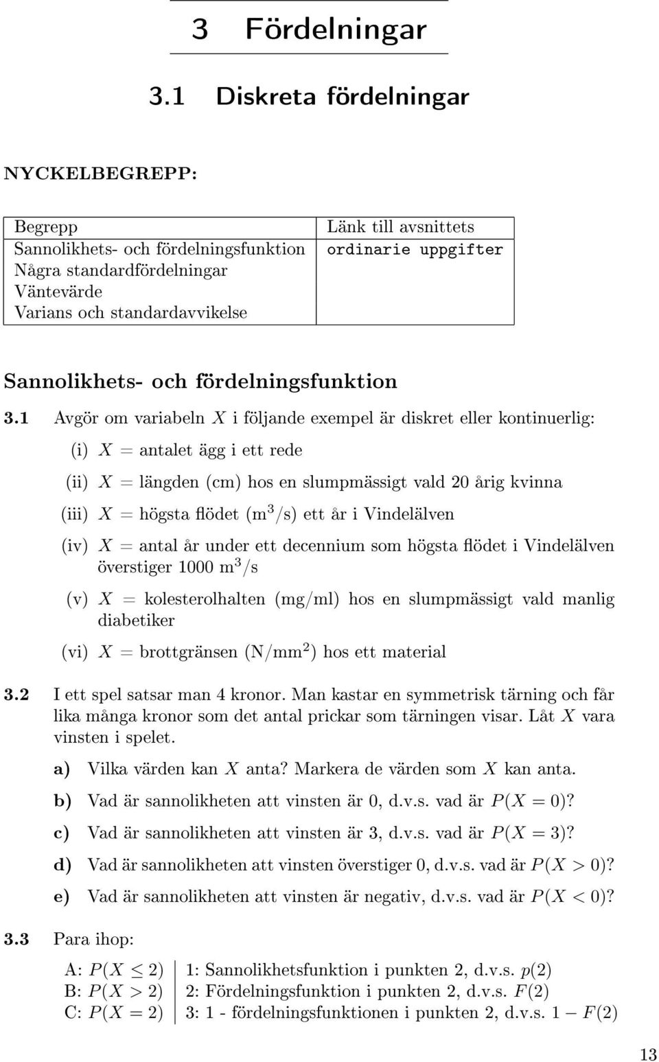 Sannolikhets- och fördelningsfunktion 3.