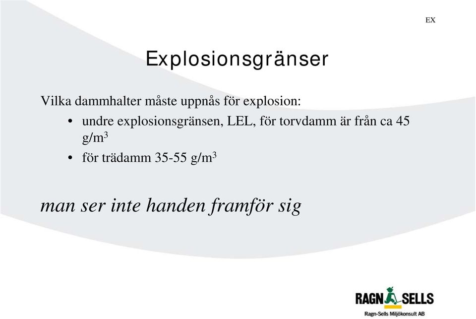 explosionsgränsen, LEL, för torvdamm är från