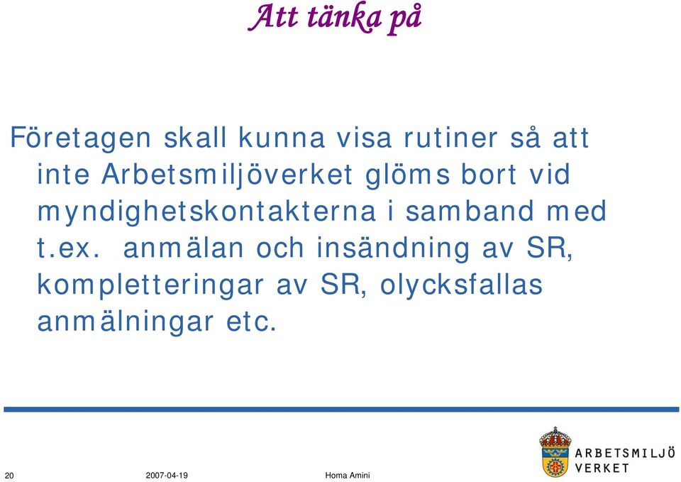 myndighetskontakterna i samband med t.ex.