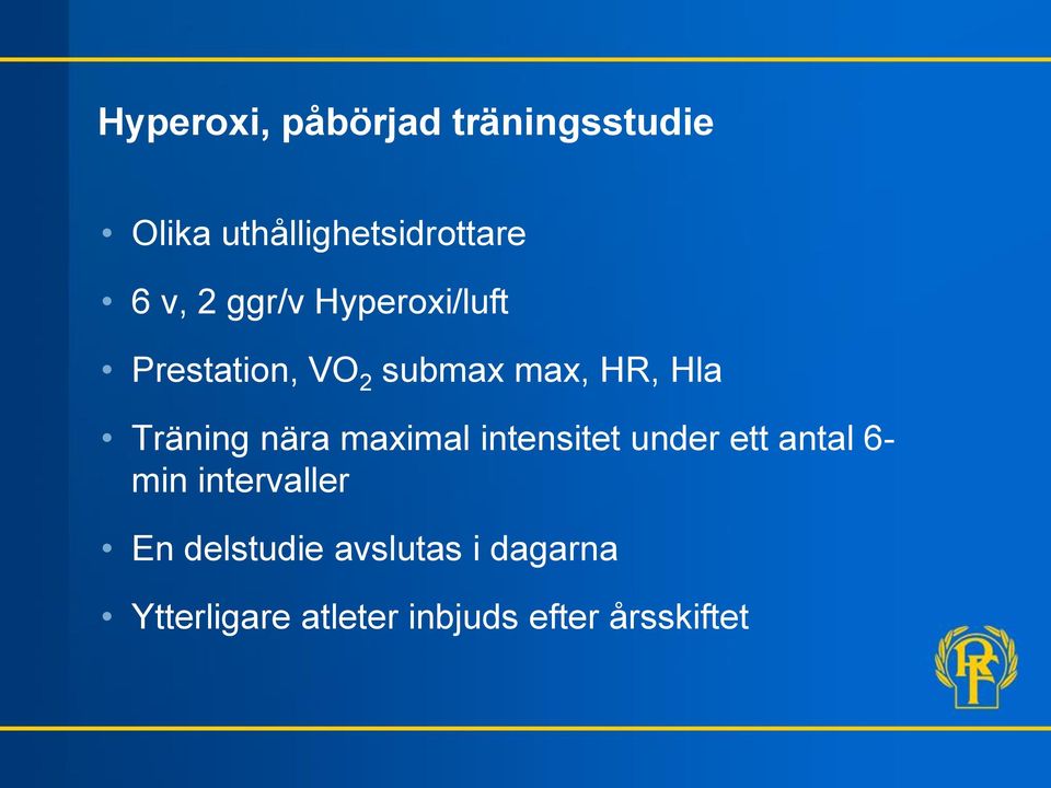 nära maximal intensitet under ett antal 6- min intervaller En