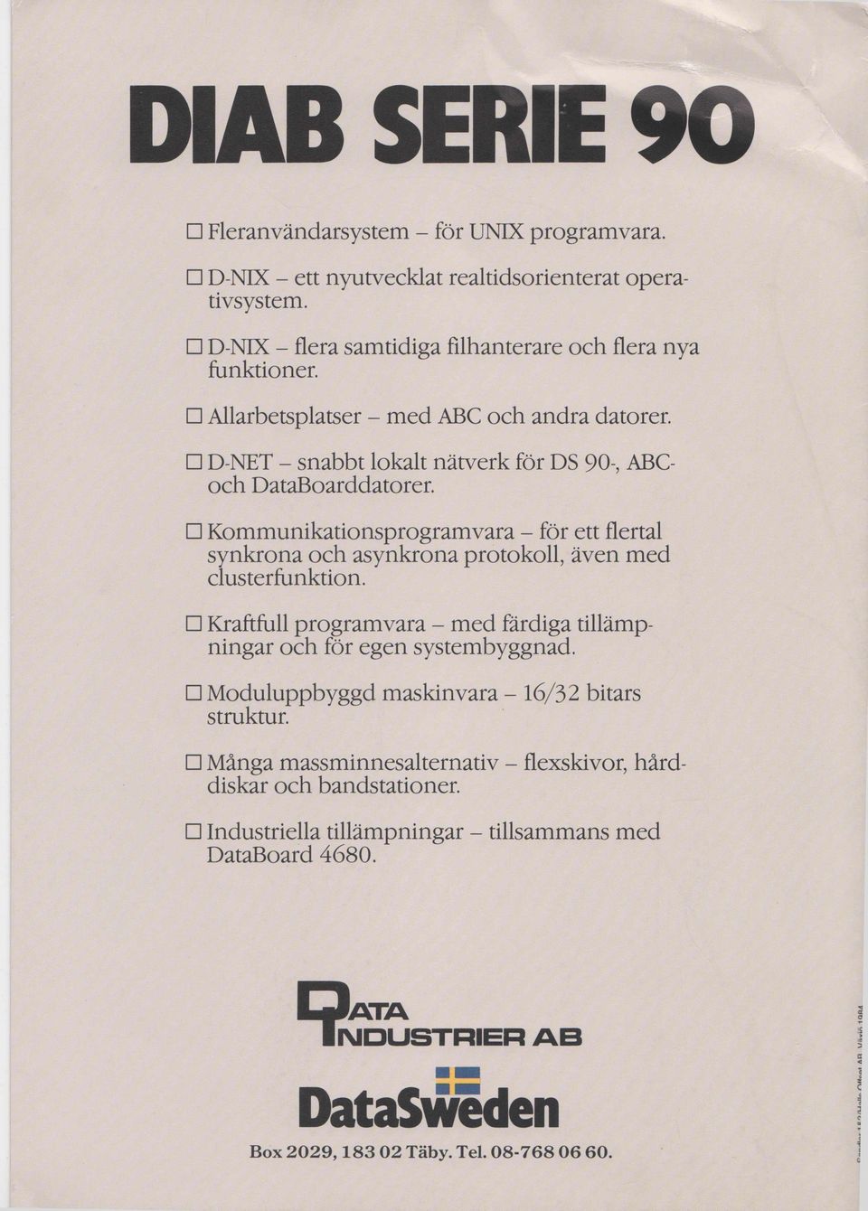 Kommunikationsprogramvara - för ett flertal synkrona och asynkrona protokoll, även med clusterfunktion. Kraftfull programvara - med färdiga tillämpningar och för egen systembyggnad.