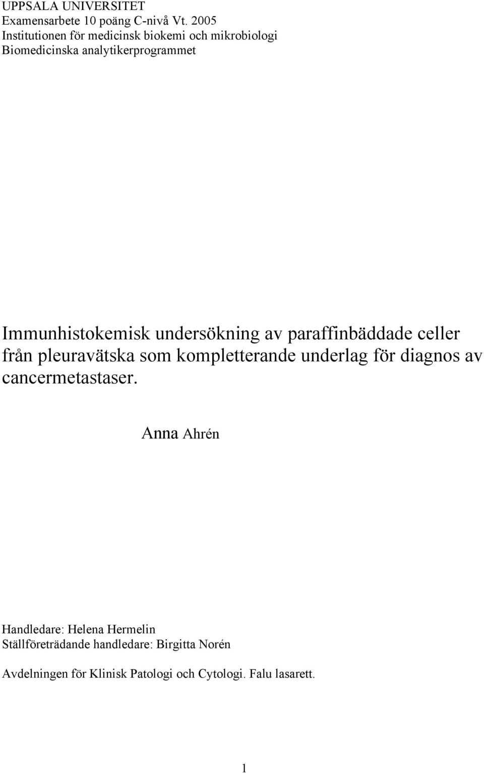 Immunhistokemisk undersökning av paraffinbäddade celler från pleuravätska som kompletterande underlag för