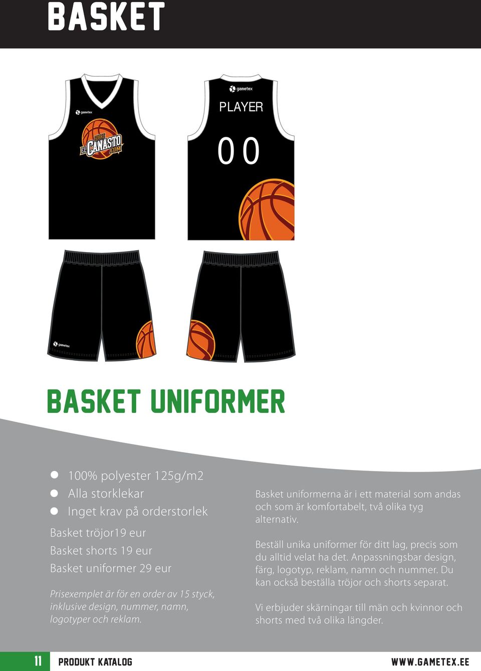 Basket uniformerna är i ett material som andas och som är komfortabelt, två olika tyg alternativ.
