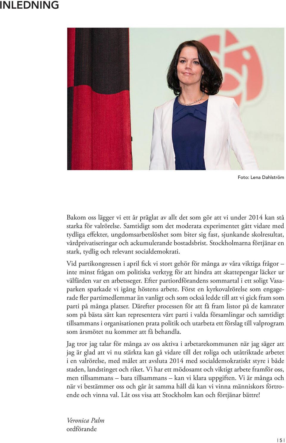 Stockholmarna förtjänar en stark, tydlig och relevant socialdemokrati.