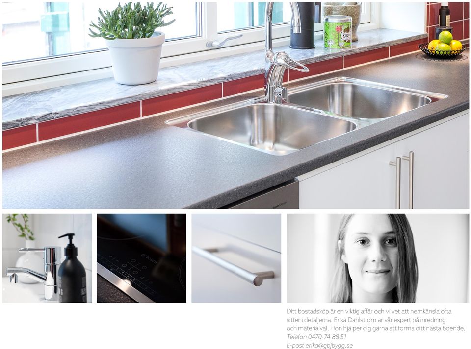 Erika Dahlström är vår expert på inredning och materialval.