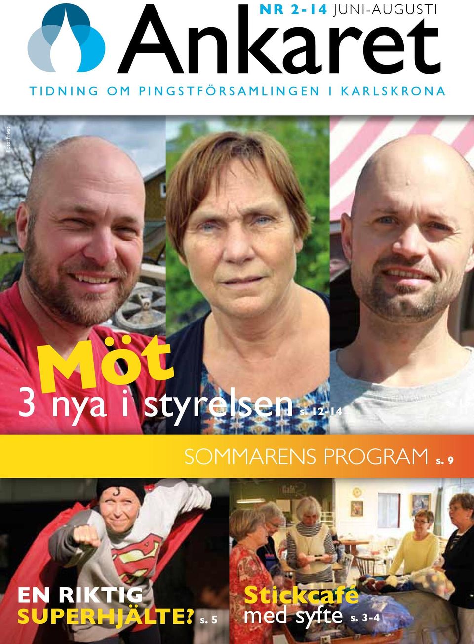 Möt 3 nya i styrelsen s. 12-14 s.