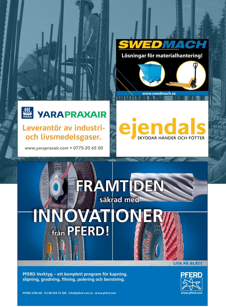 yarapraxair.com 0775-20 65 00 FRAMTIDEN säkrad med INNOVATIONER från PFERD!