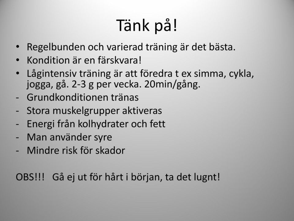 20min/gång.