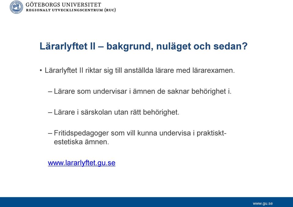 Lärare som undervisar i ämnen de saknar behörighet i.