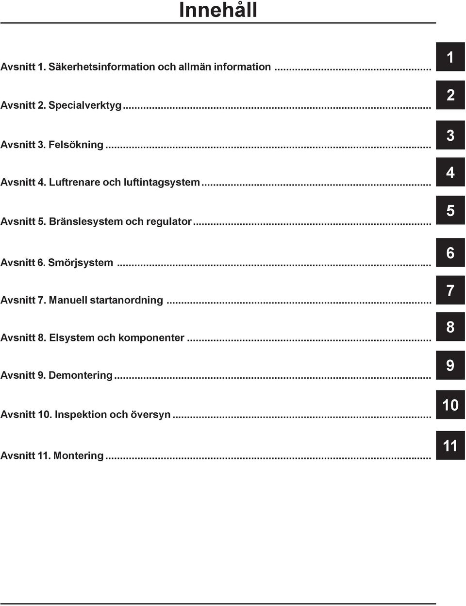 .. Avsnitt 6. Smörjsystem... Avsnitt 7. Manuell startanordning... Avsnitt 8. Elsystem och komponenter.