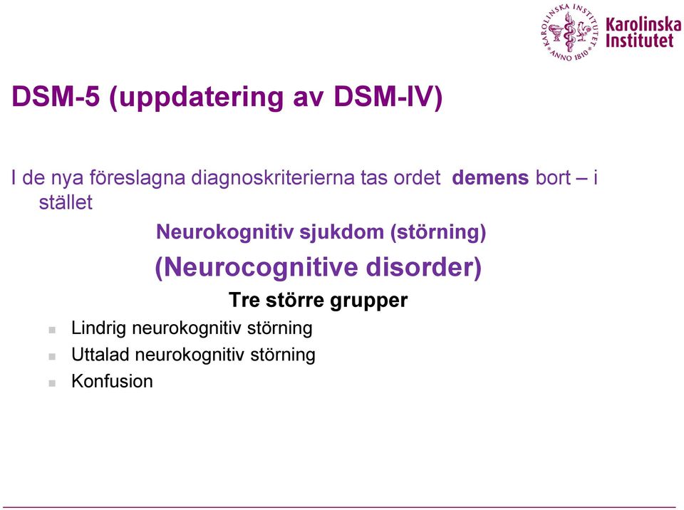 Neurokognitiv sjukdom (störning) (Neurocognitive disorder)