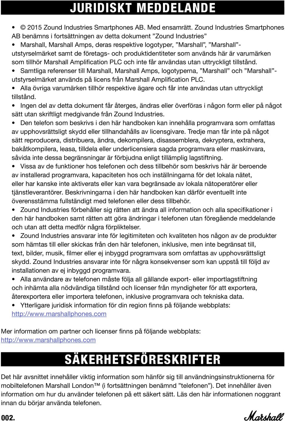 och produktidentiteter som används här är varumärken som tillhör Marshall Amplification PLC och inte får användas utan uttryckligt tillstånd.