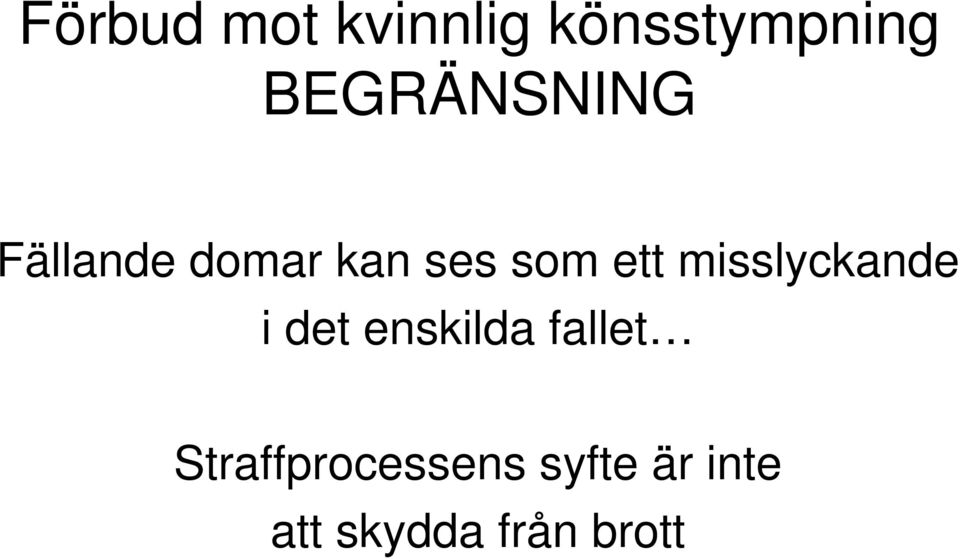 ett misslyckande i det enskilda fallet