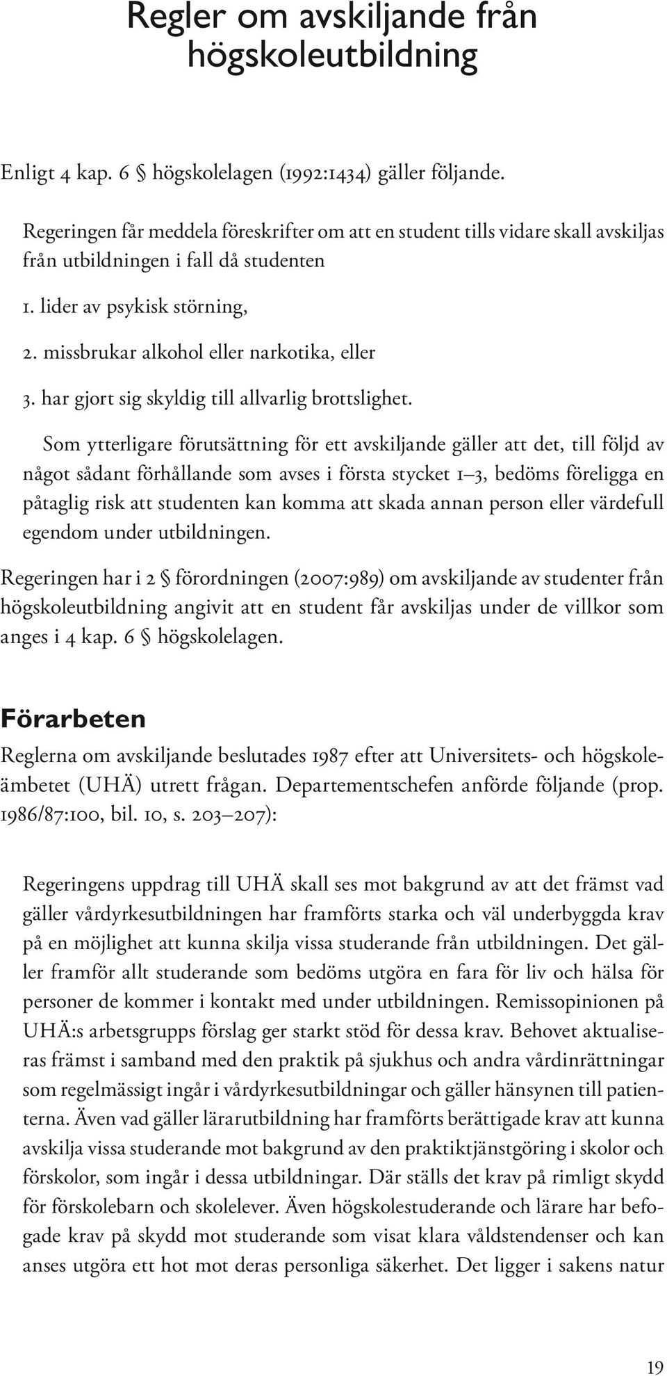 har gjort sig skyldig till allvarlig brottslighet.