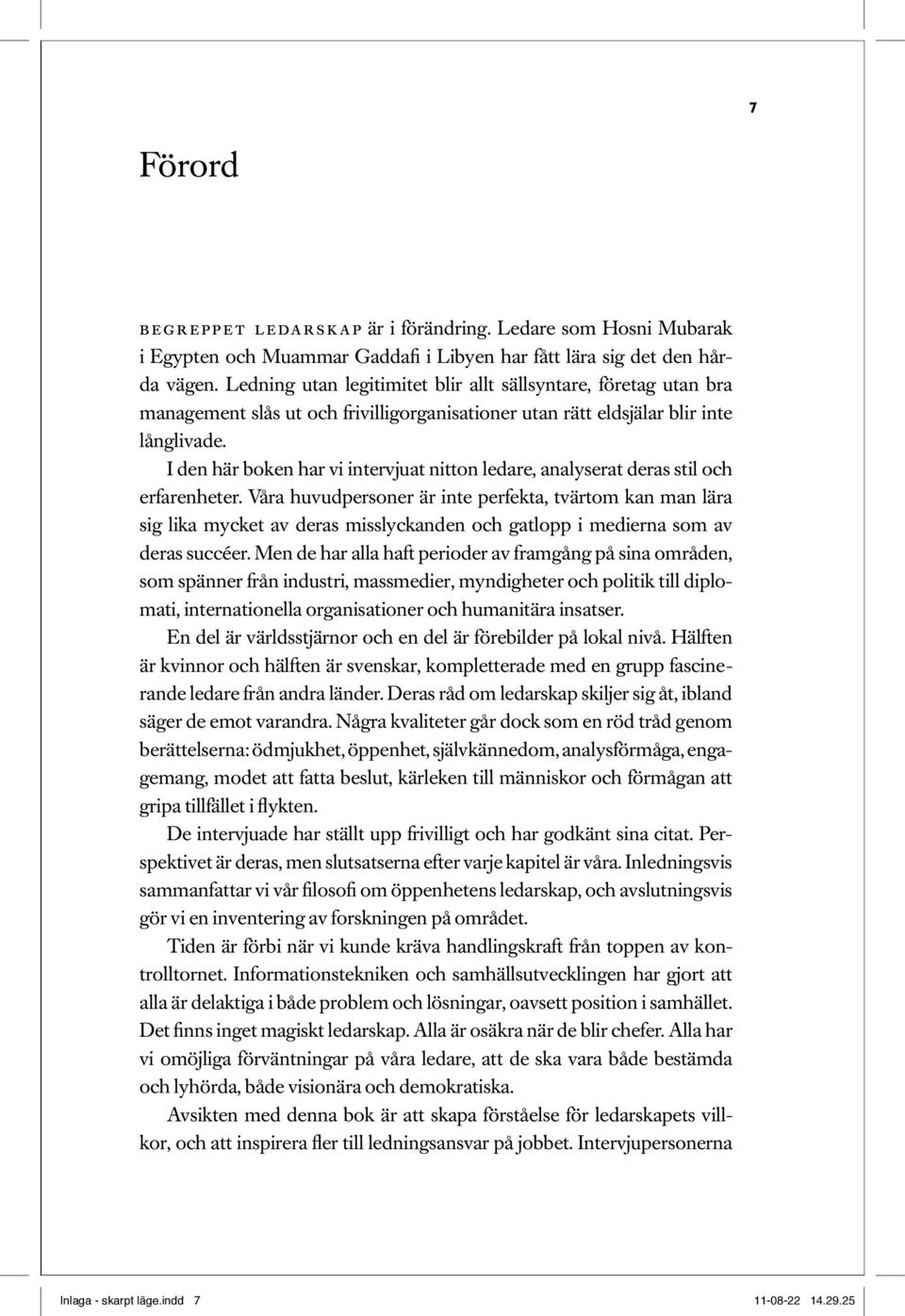 I den här boken har vi intervjuat nitton ledare, analyserat deras stil och erfarenheter.