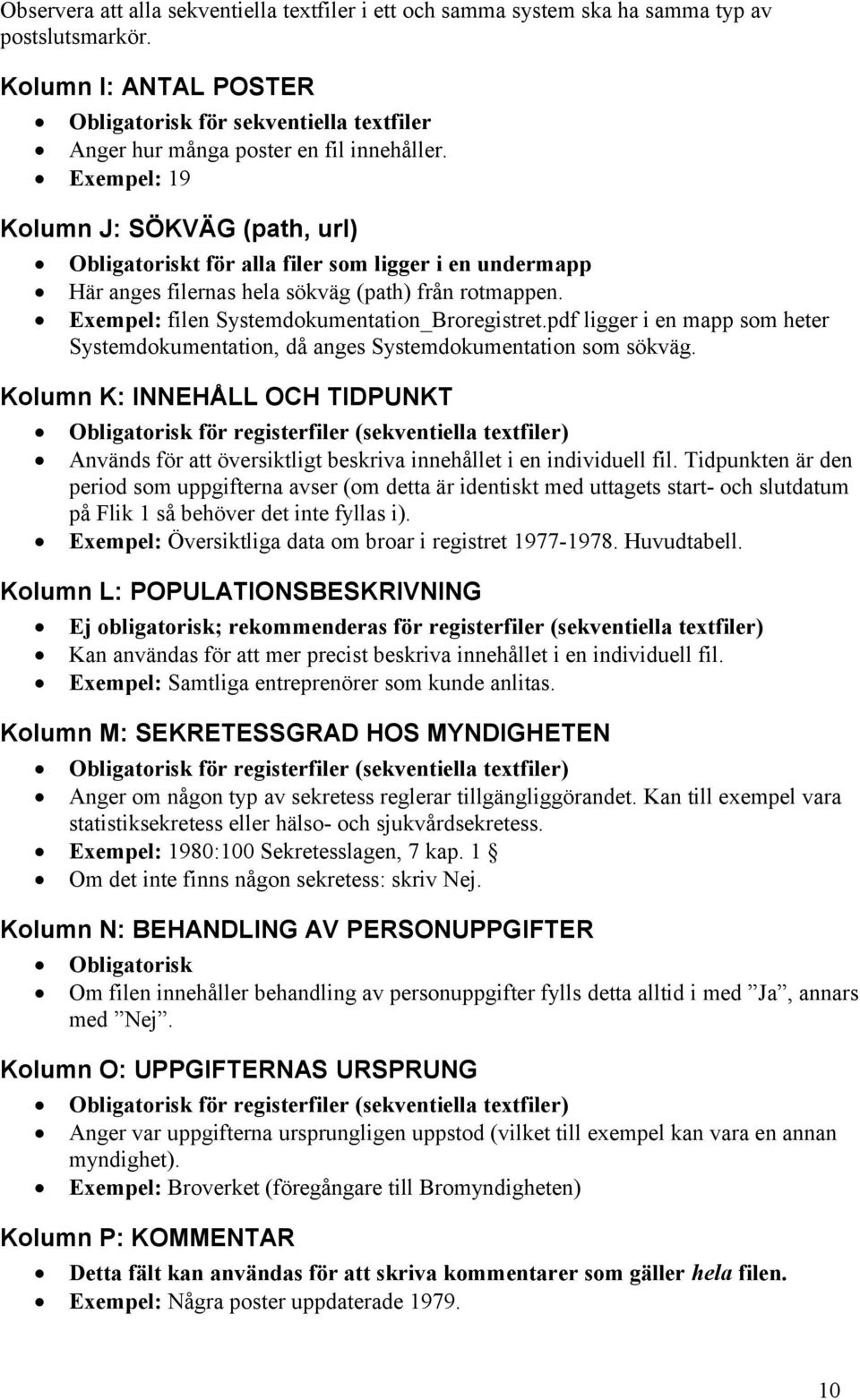 pdf ligger i en mapp som heter Systemdokumentation, då anges Systemdokumentation som sökväg.