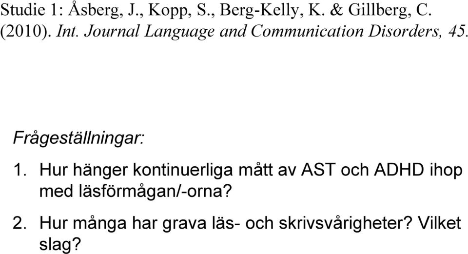 Frågeställningar: 1.