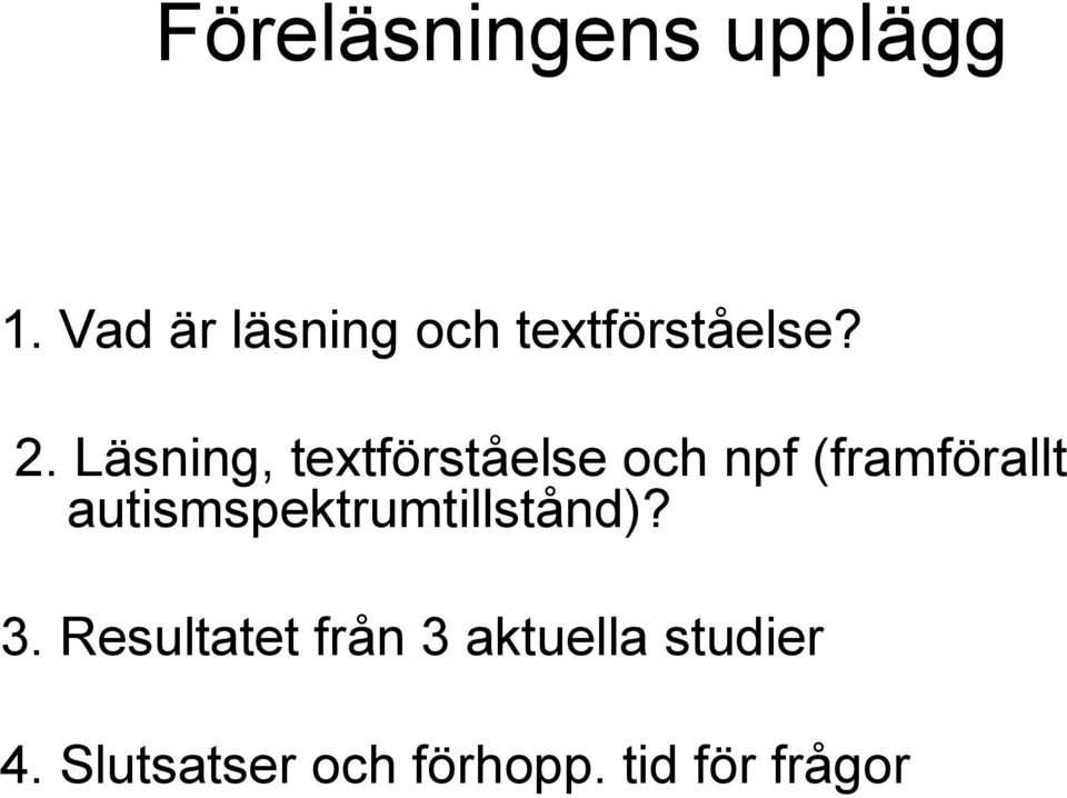 Läsning, textförståelse och npf (framförallt