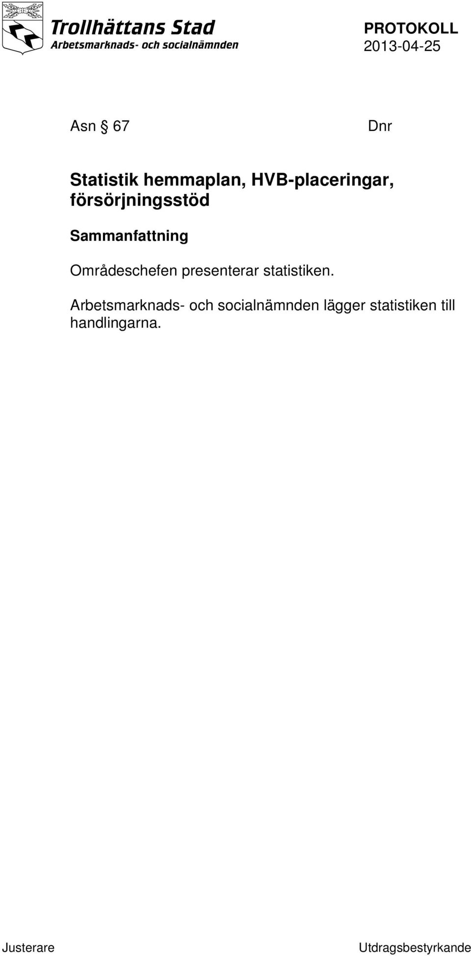 Områdeschefen presenterar statistiken.