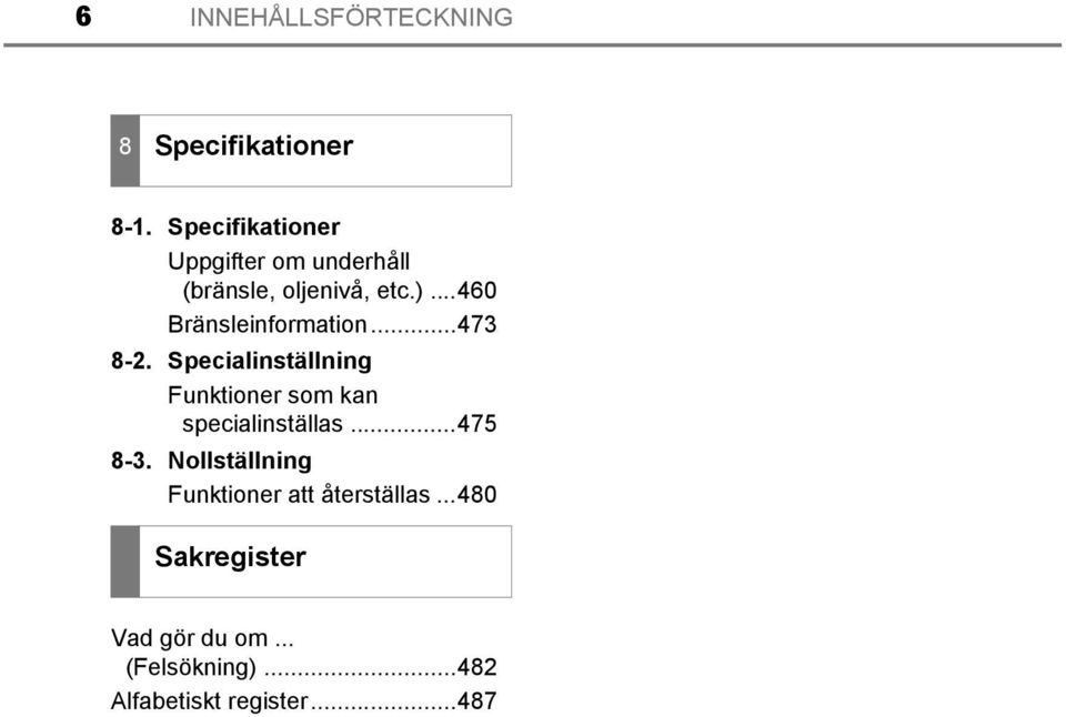 ..460 Bränsleinformation...473 8-2.