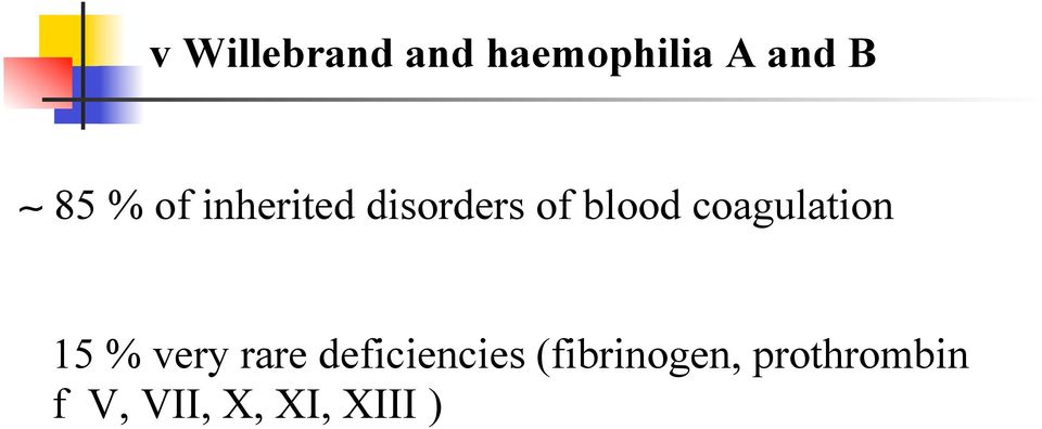 coagulation 15 % very rare deficiencies