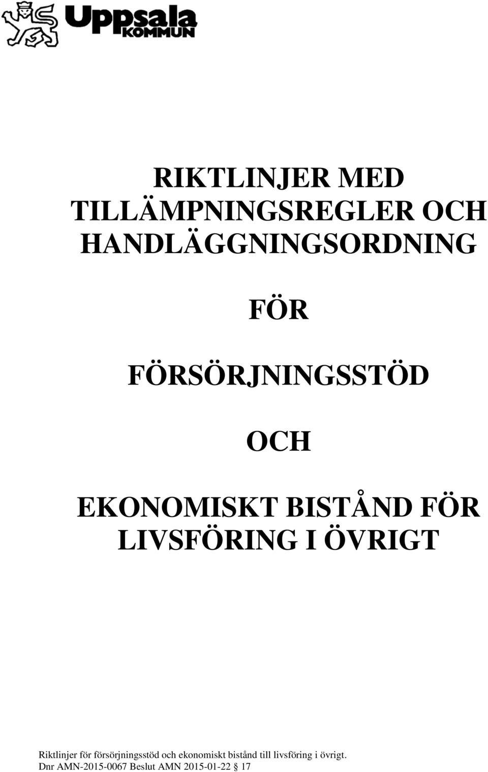 ÖVRIGT Riktlinjer för försörjningsstöd och ekonomiskt bistånd