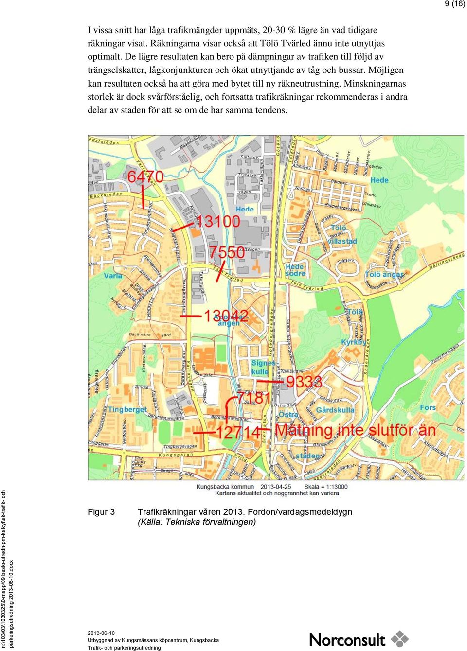 De lägre resultaten kan bero på dämpningar av trafiken till följd av trängselskatter, lågkonjunkturen och ökat utnyttjande av tåg och bussar.