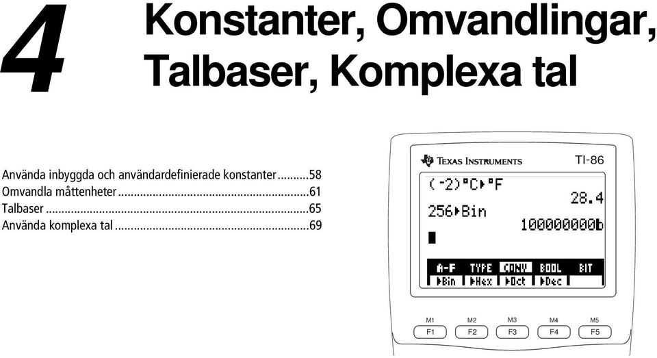 ..58 Omvandla måttenheter...61 Talbaser.