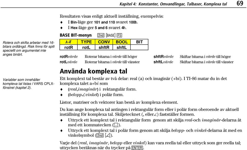 I Hex-läge ger 5 and 6 svaret 4ß.