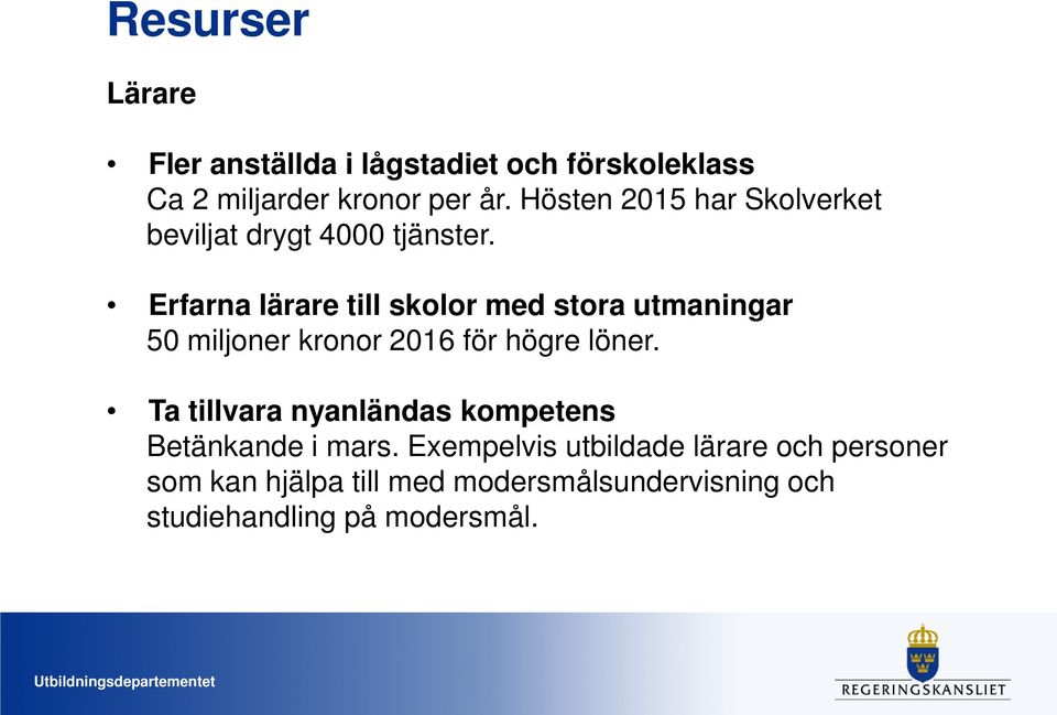 Erfarna lärare till skolor med stora utmaningar 50 miljoner kronor 2016 för högre löner.