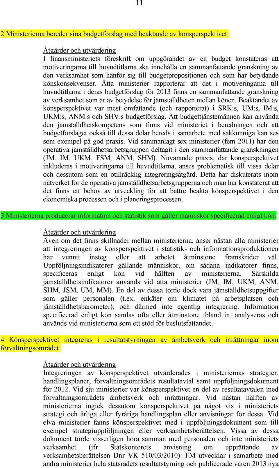 budgetpropositionen och som har betydande könskonsekvenser.