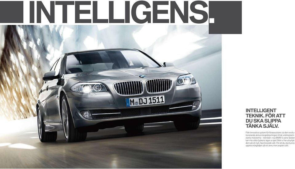 de vridmomentstarka motorerna tekniken i nya BMW 5 -serie Sedan kan inte sätta fysikens lagar ur
