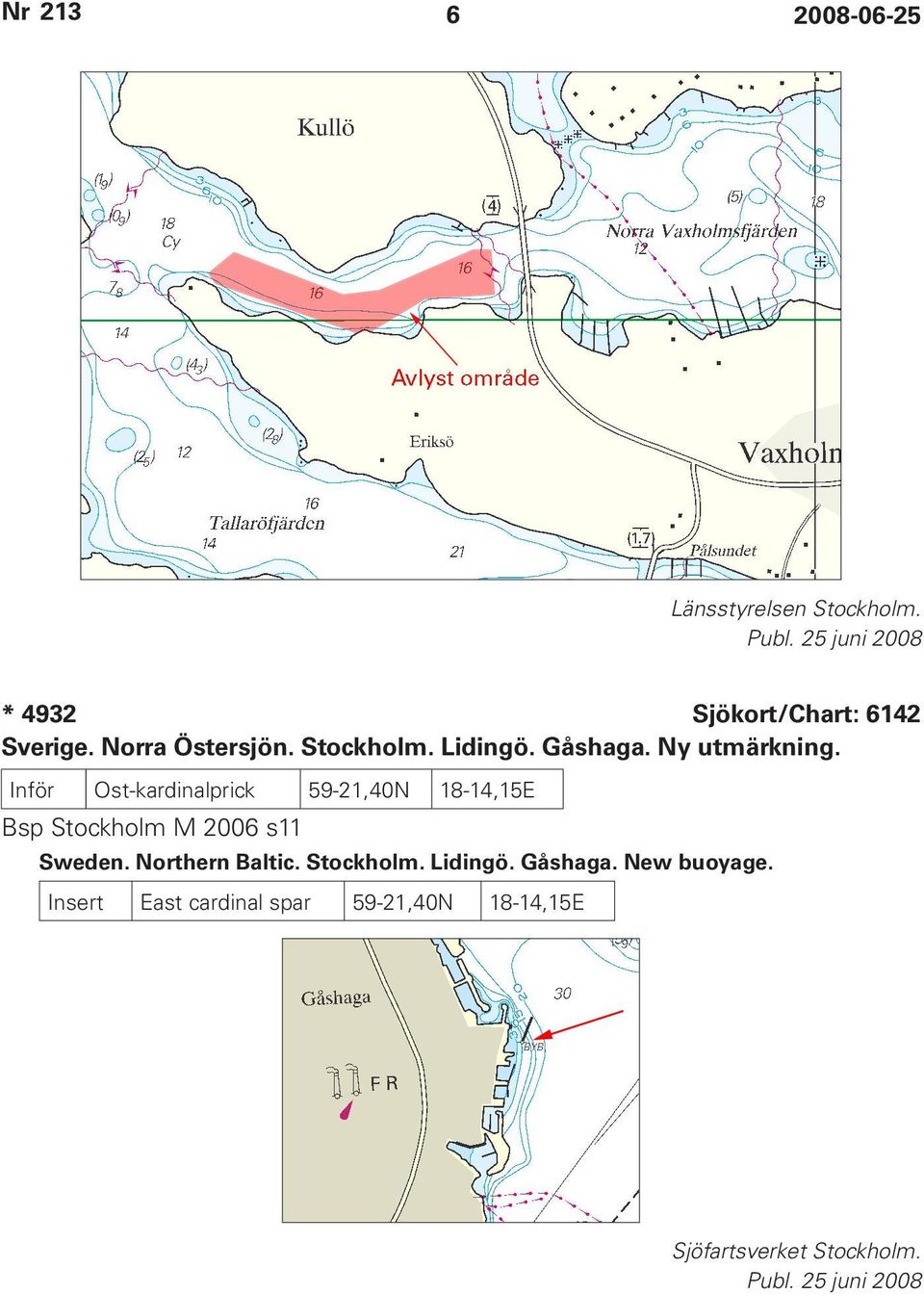 Inför Ost-kardinalprick 59-21,40N 18-14,15E Bsp Stockholm M 2006 s11 Sweden.