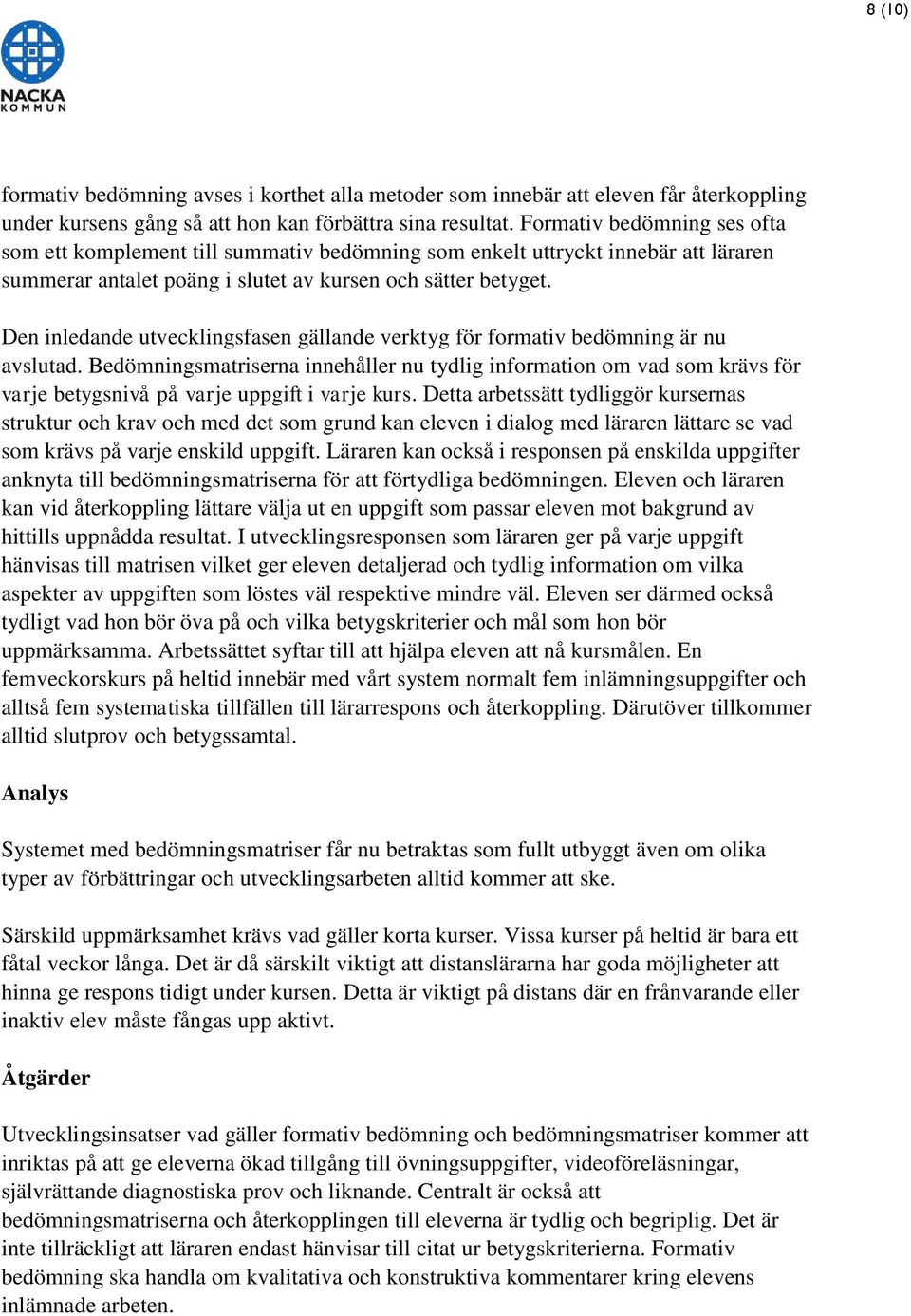 Den inledande utvecklingsfasen gällande verktyg för formativ bedömning är nu avslutad.