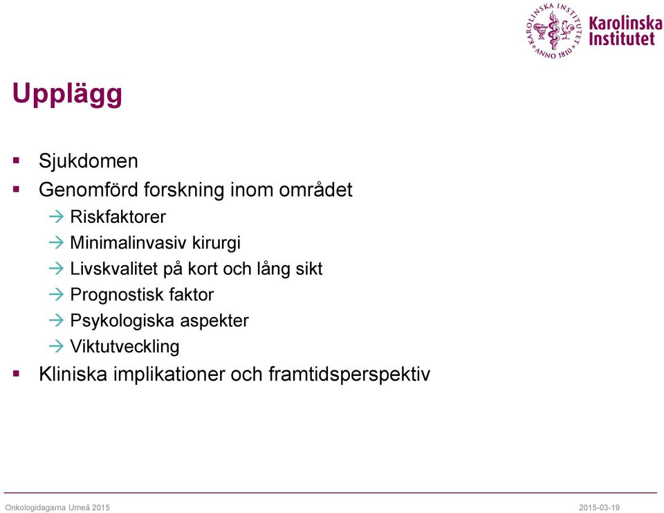 kort och lång sikt Prognostisk faktor Psykologiska