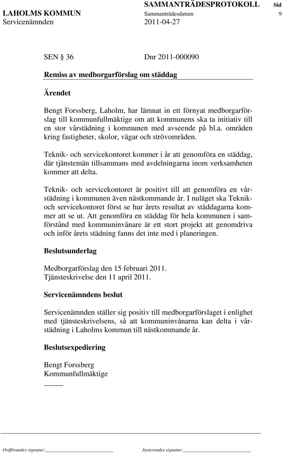 Teknik- och servicekontoret kommer i år att genomföra en städdag, där tjänstemän tillsammans med avdelningarna inom verksamheten kommer att delta.