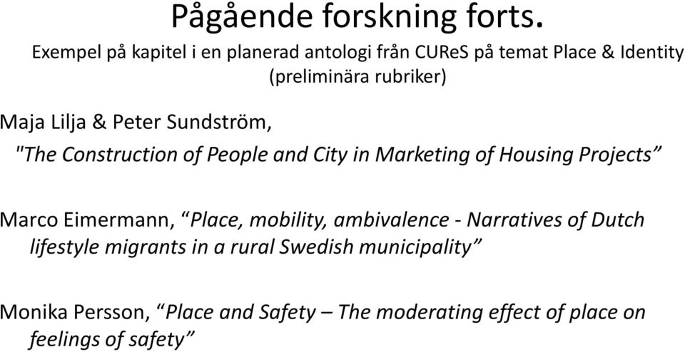 Lilja & Peter Sundström, "The Construction of People and City in Marketing of Housing Projects Marco