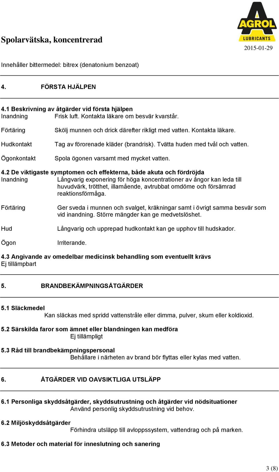 Spola ögonen varsamt med mycket vatten. 4.