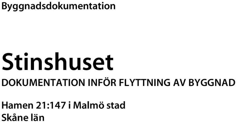 INFÖR FLYTTNING AV BYGGNAD