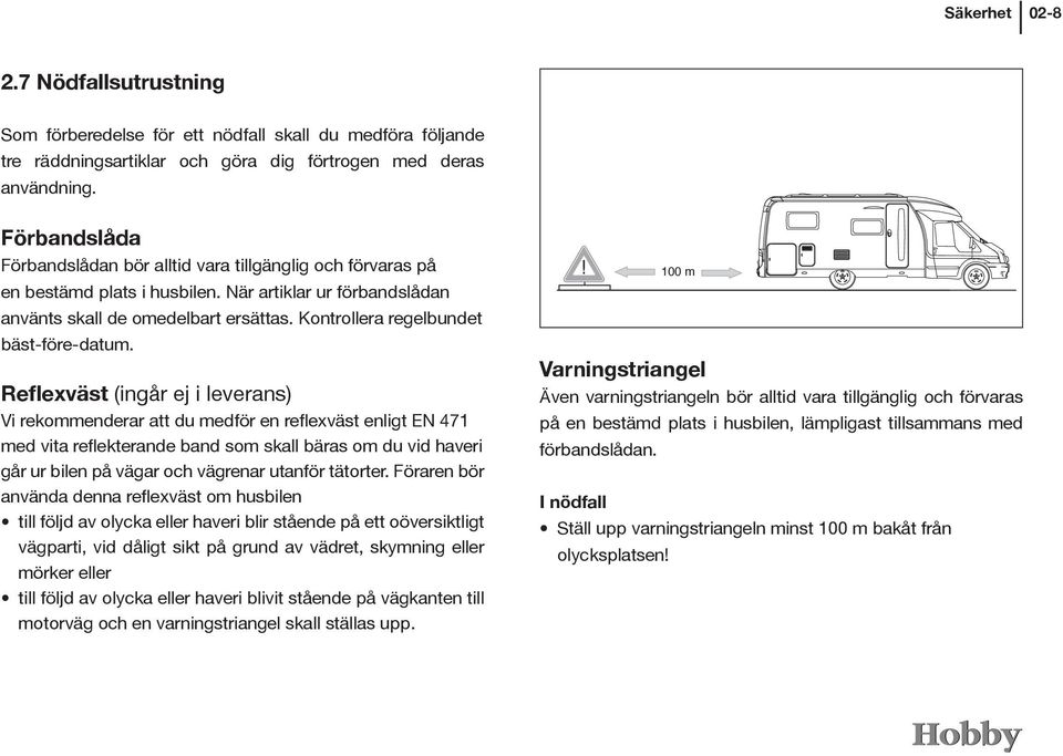 Kontrollera regelbundet bäst-före-datum.