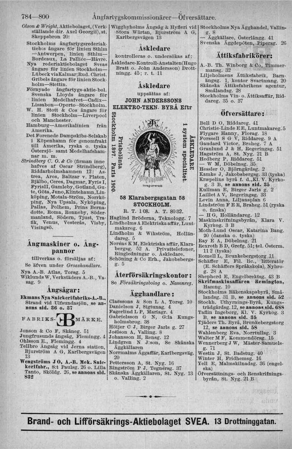 . 26 tieb:s ångare f(jr linien Sthlm Åskledare -Antwerpen,' linien Sthlm- kontrolleras o.. undersökas af;, Ä,ttiksfabriköre,r: Bordeaux, La Pallice-Havre.