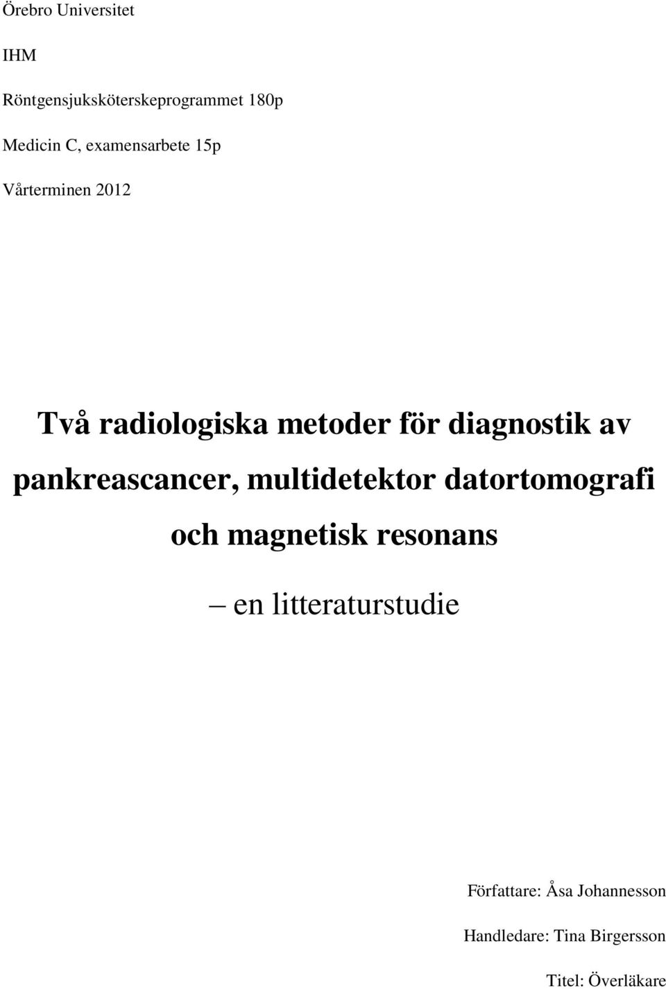 pankreascancer, multidetektor datortomografi och magnetisk resonans en