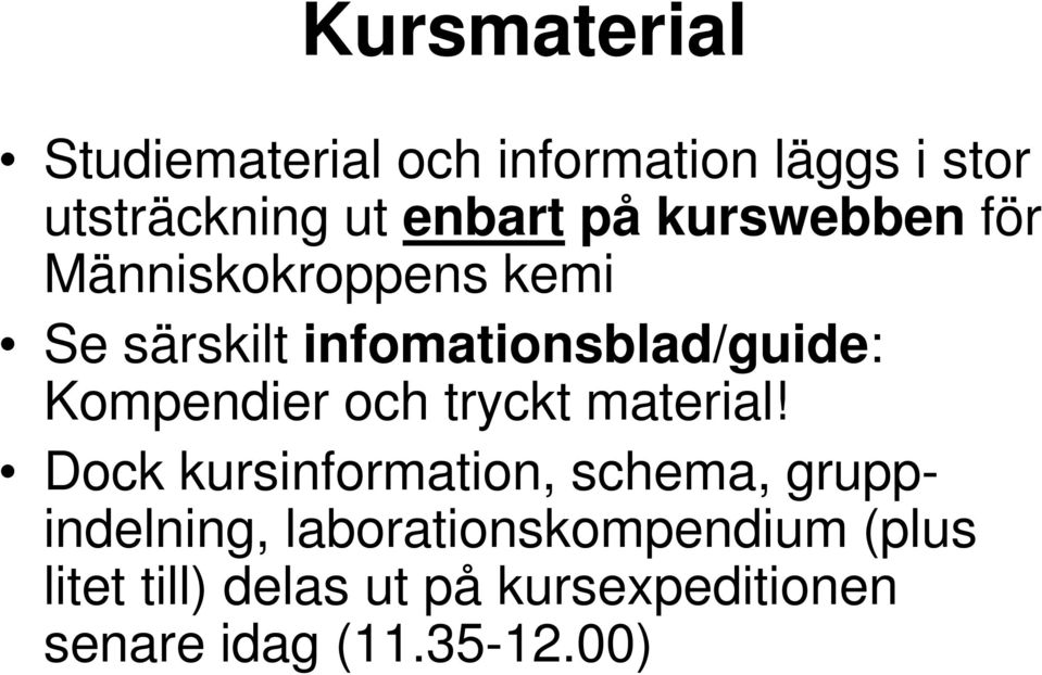 Kompendier och tryckt material!