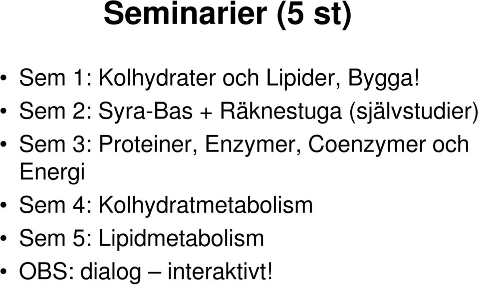 Proteiner, Enzymer, Coenzymer och Energi Sem 4: