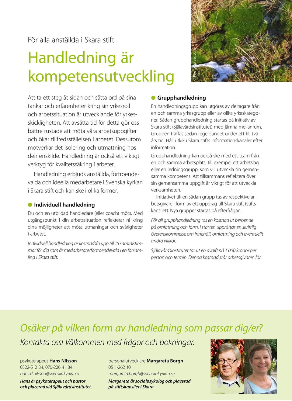 Att avsätta tid för detta gör oss bättre rustade att möta våra arbetsuppgifter och ökar tillfredsställelsen i arbetet. Dessutom motverkar det isolering och utmattning hos den enskilde.