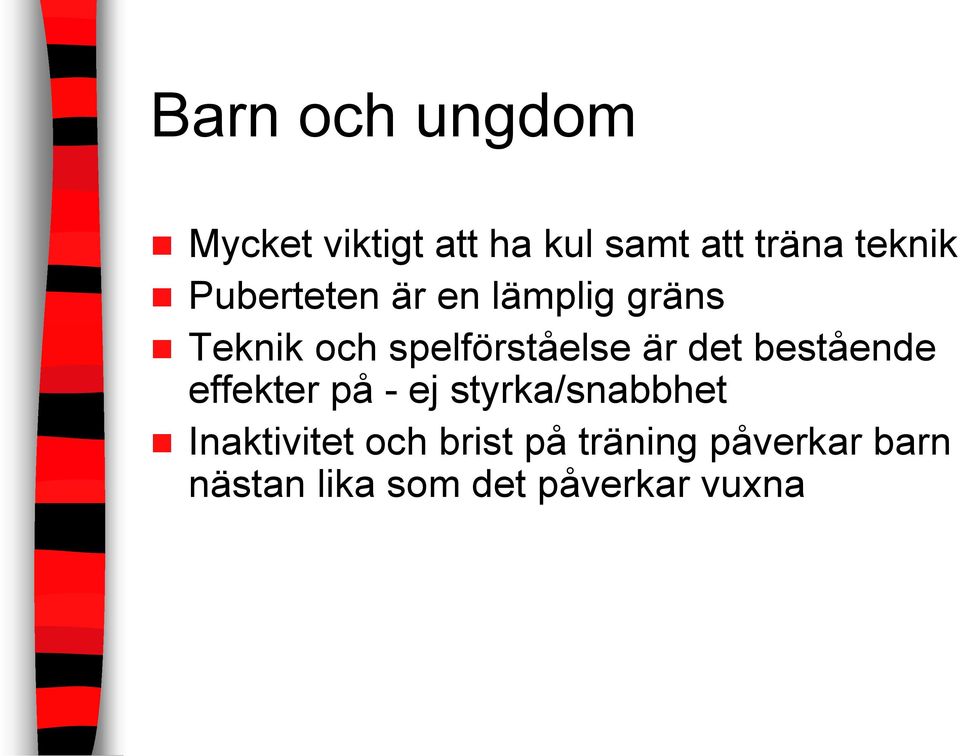 spelförståelse är det bestående effekter på - ej