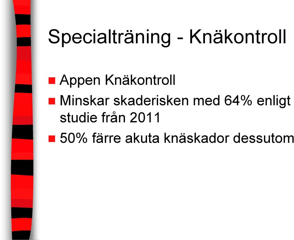 skaderisken med 64% enligt studie